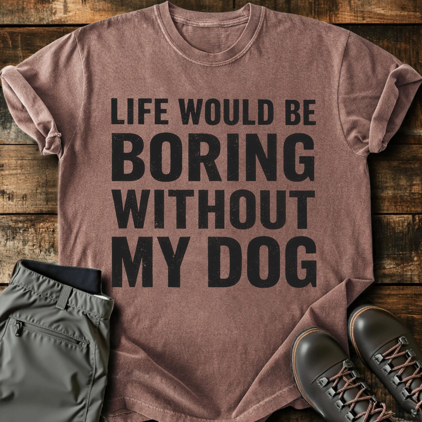 Life Would Be Boring T-shirt