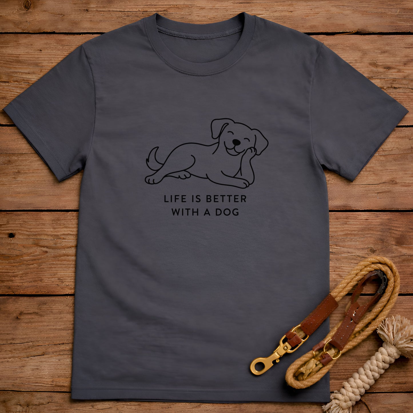 Life Is Better With a Dog T-Shirt