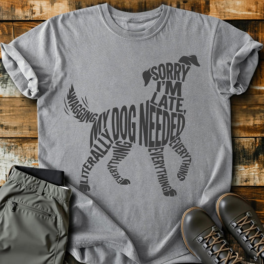 Sorry I'm Late T-shirt