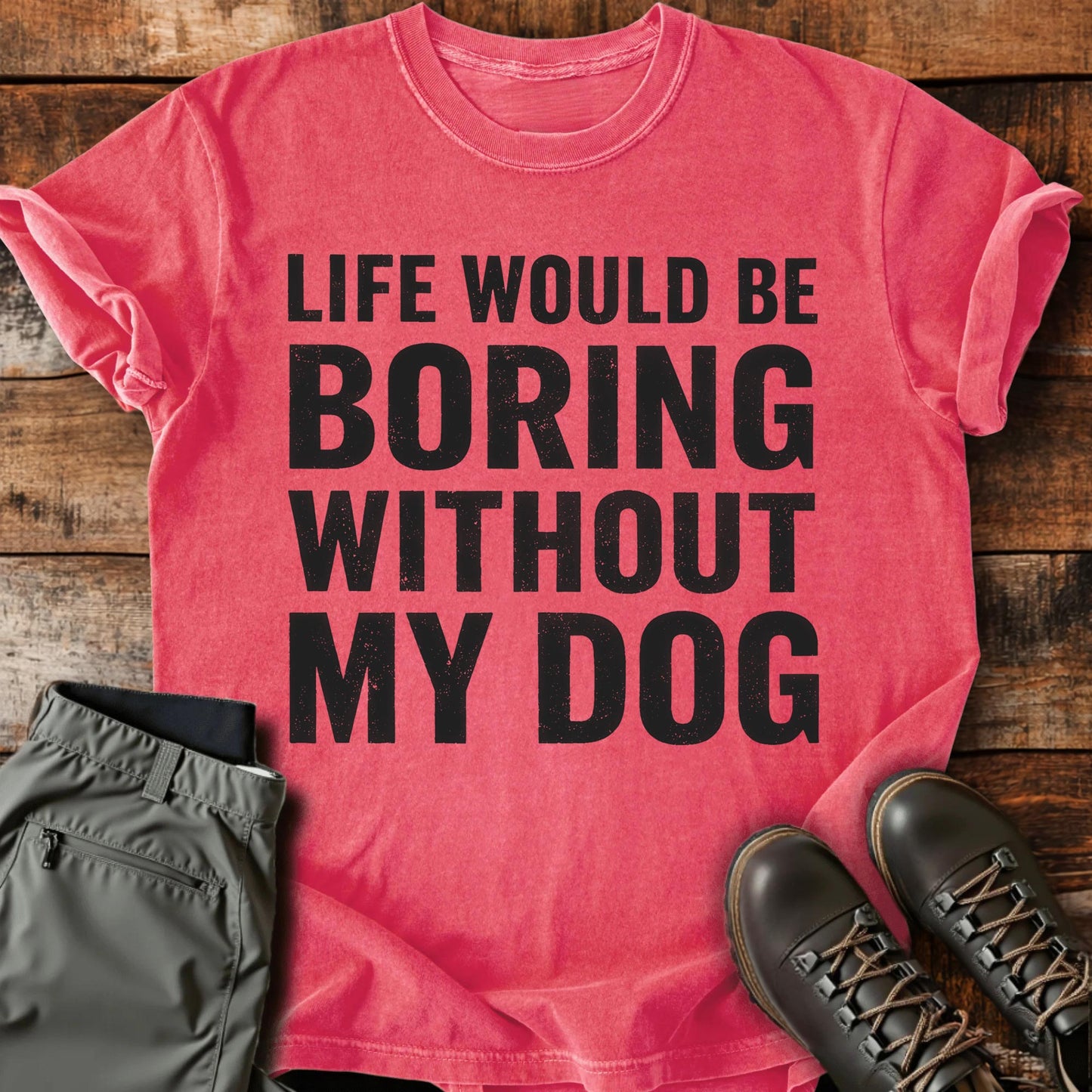 Life Would Be Boring T-shirt
