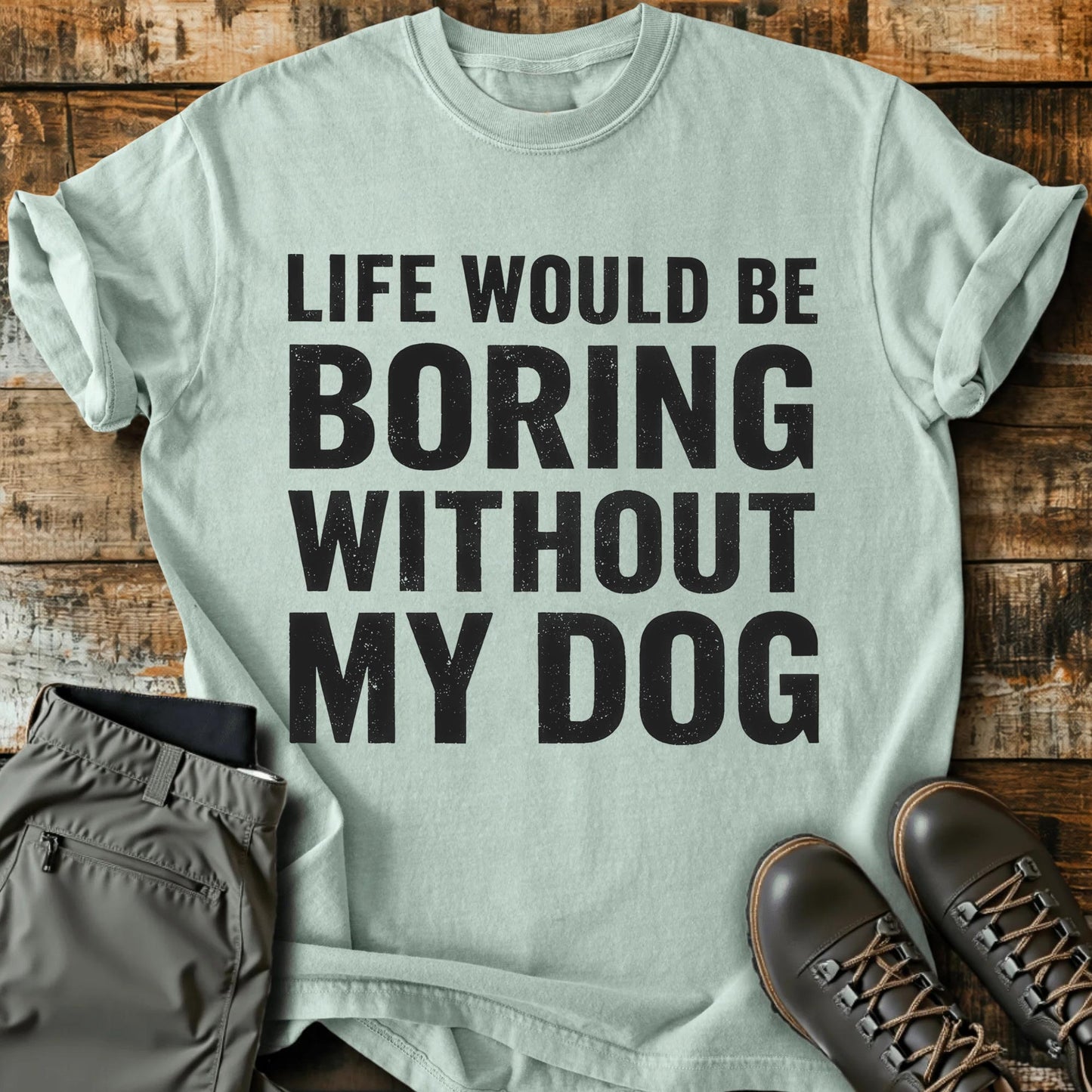 Life Would Be Boring T-shirt