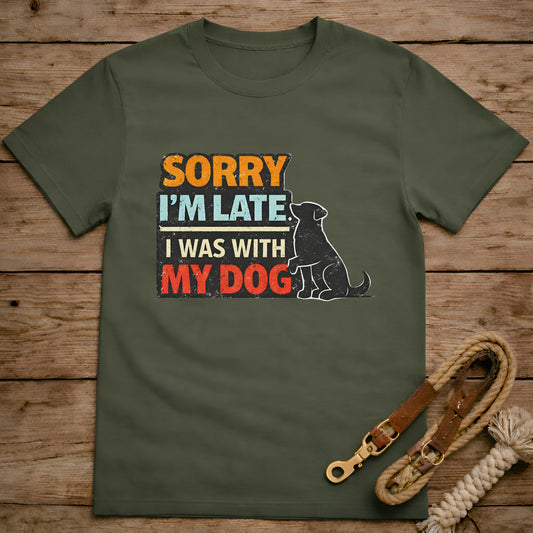 Sorry I'm Late T-Shirt
