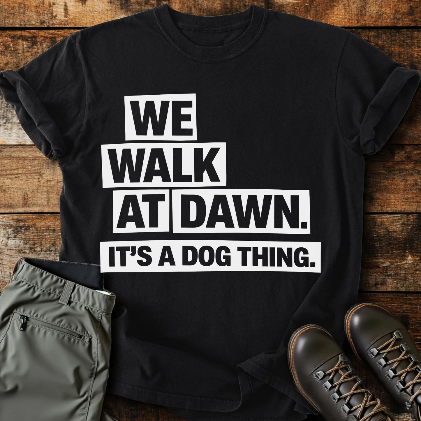 We Walk At Dawn T-shirt