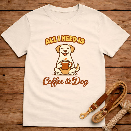 All I Need Is Coffee and Dog T-Shirt