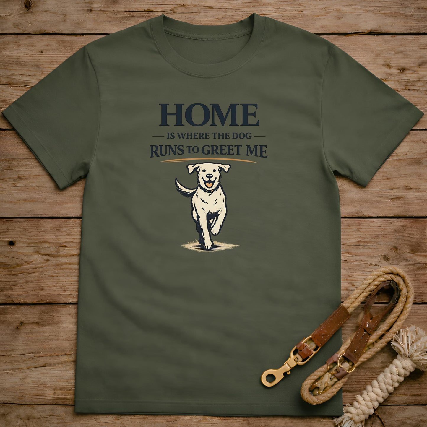 Home Is Where the Dog Runs to Greet Me T-Shirt