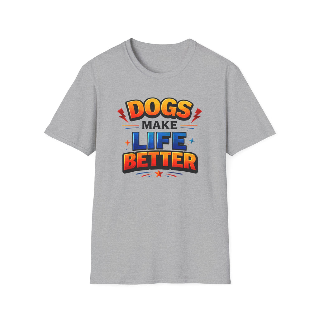 Dogs Make Life Better Colour T-Shirt