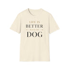 Life Is Better With My Dog T-Shirt