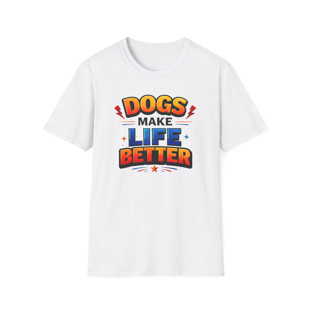 Dogs Make Life Better Colour T-Shirt