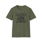 Dogs Make Life Better T-Shirt