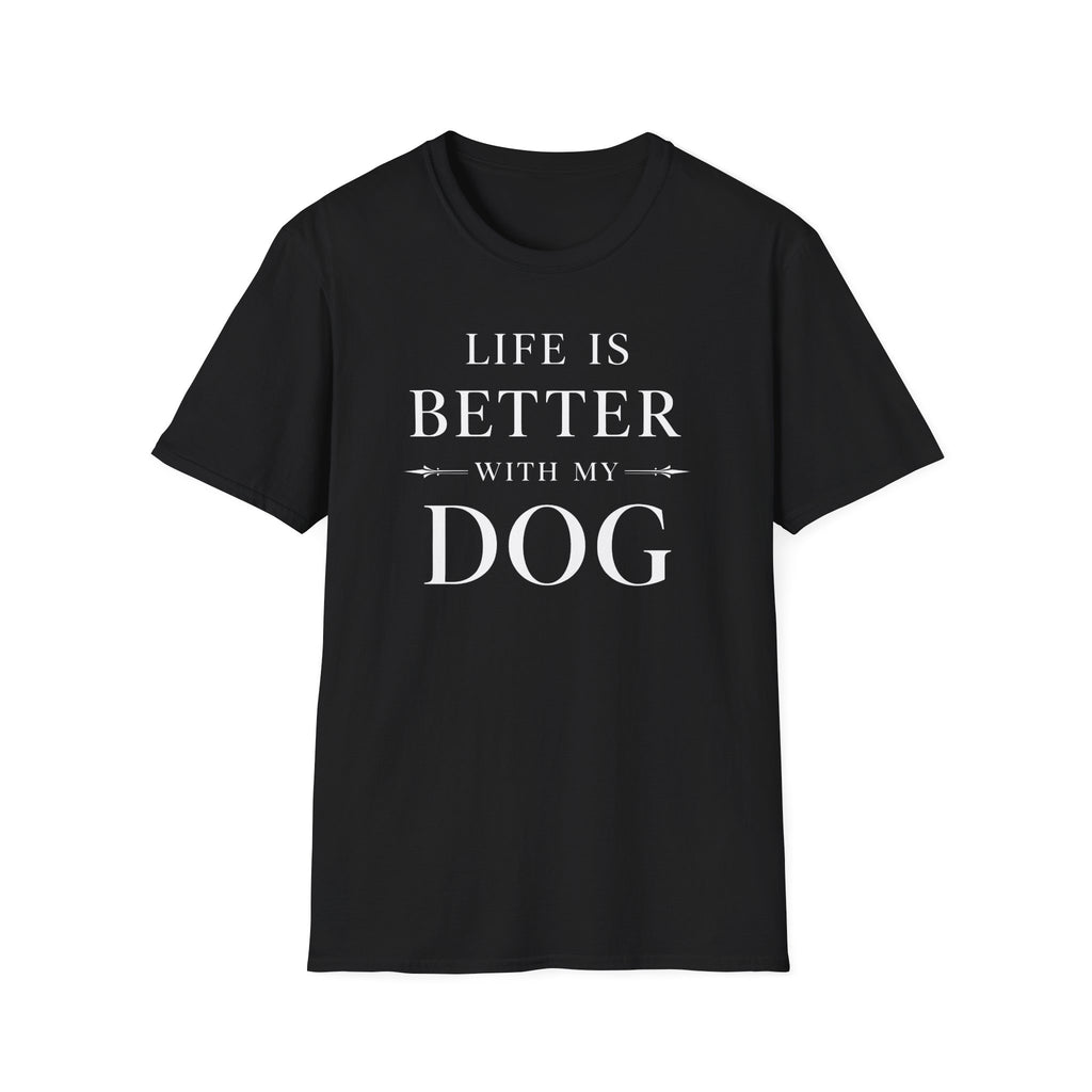 Life Is Better With My Dog T-Shirt