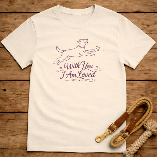 With You I Am Loved T-Shirt