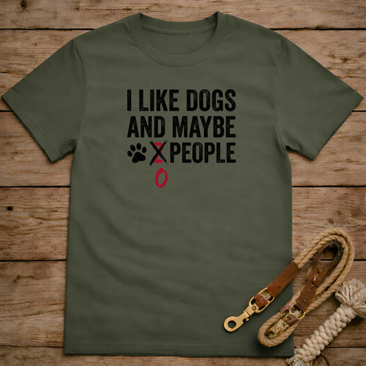 I Like Dogs And Maybe 0 People T-Shirt