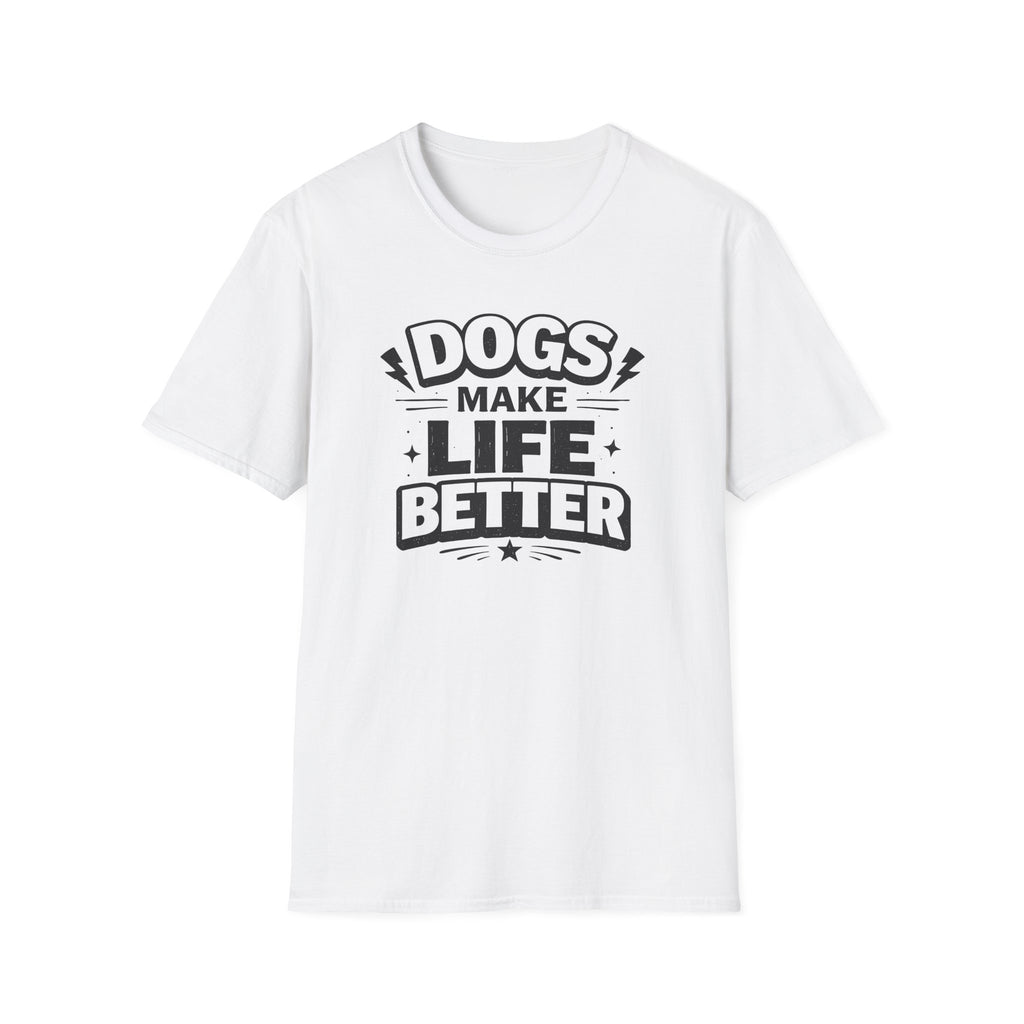 Dogs Make Life Better T-Shirt