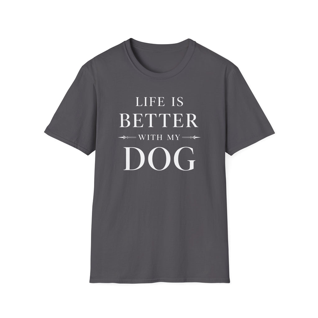 Life Is Better With My Dog T-Shirt