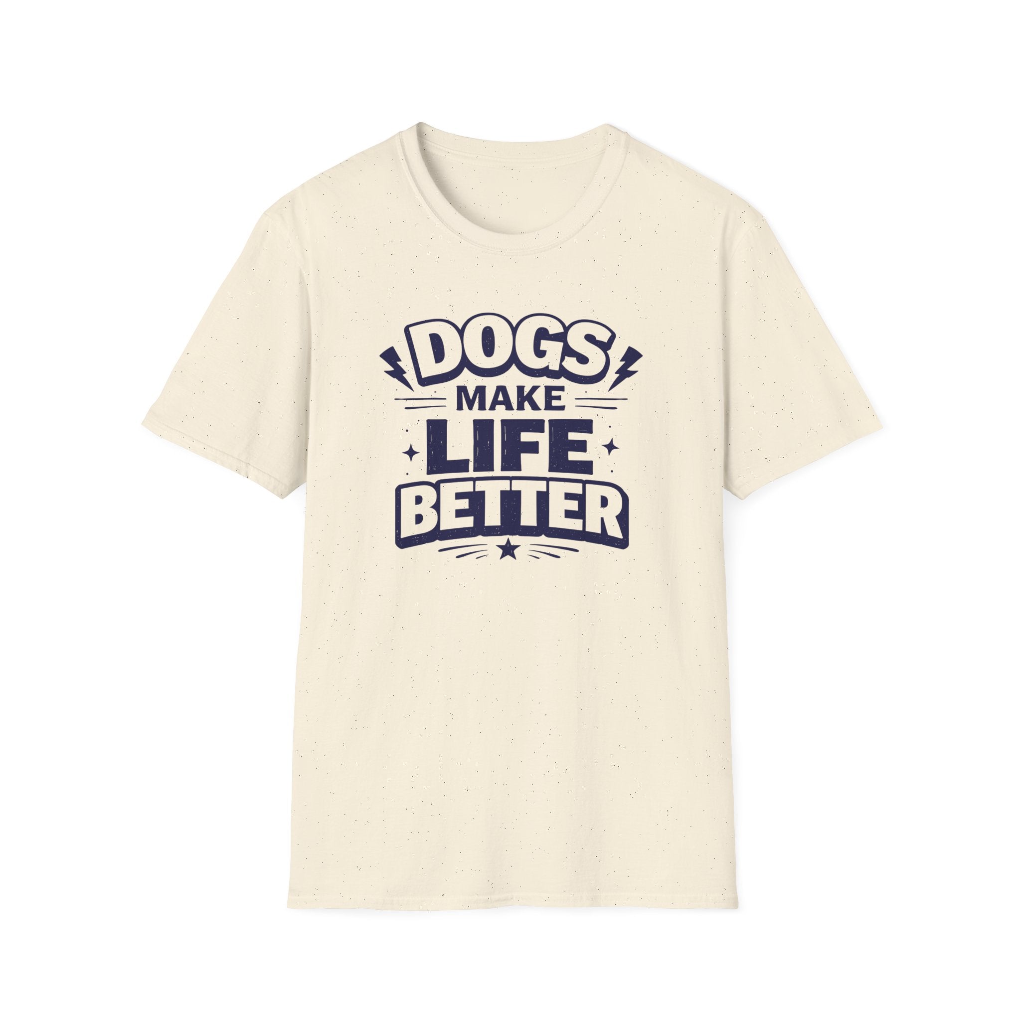 Dogs Make Life Better T-Shirt