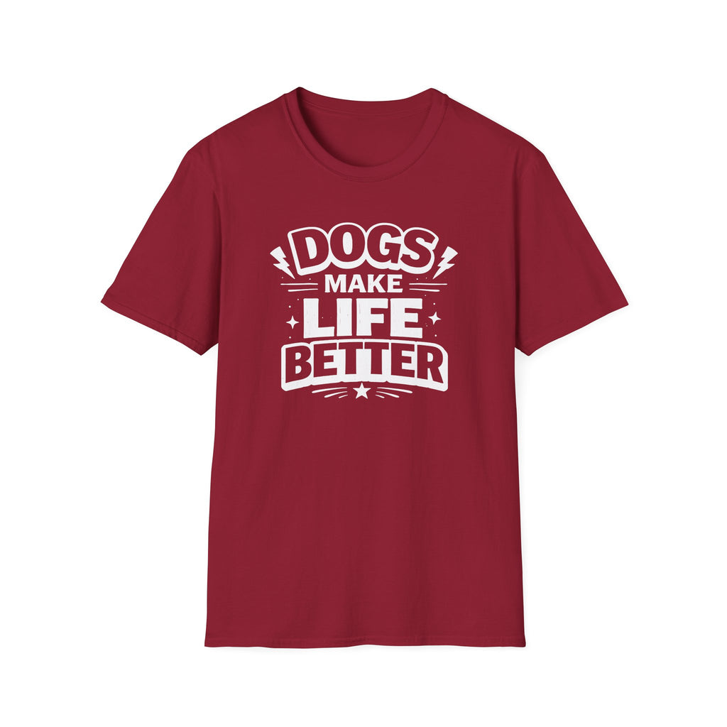 Dogs Make Life Better T-Shirt