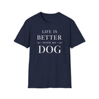Life Is Better With My Dog T-Shirt