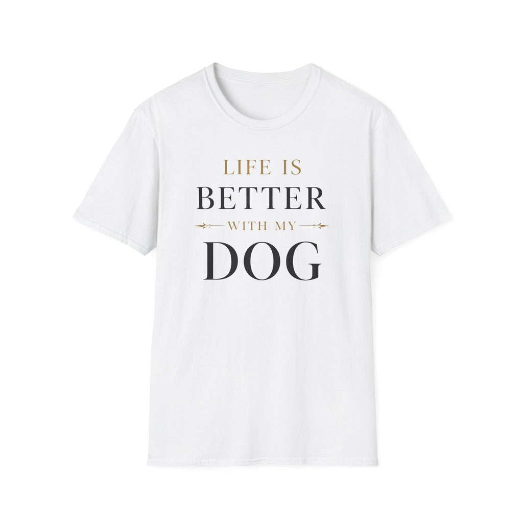 Life Is Better With My Dog T-Shirt