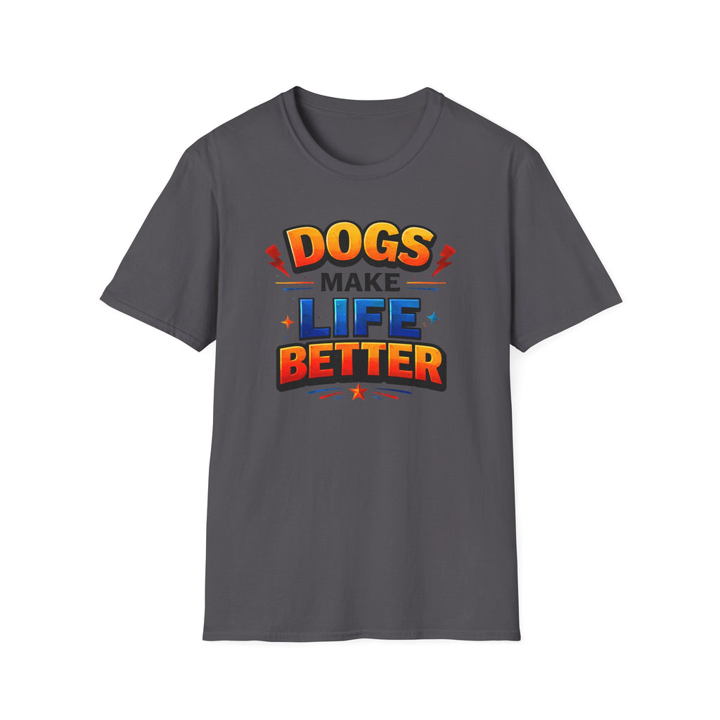 Dogs Make Life Better Colour T-Shirt