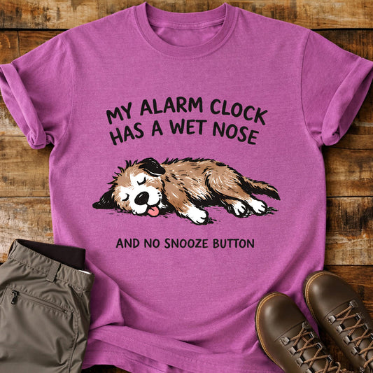 My Alarm Clock Has A Wet Nose T-Shirt