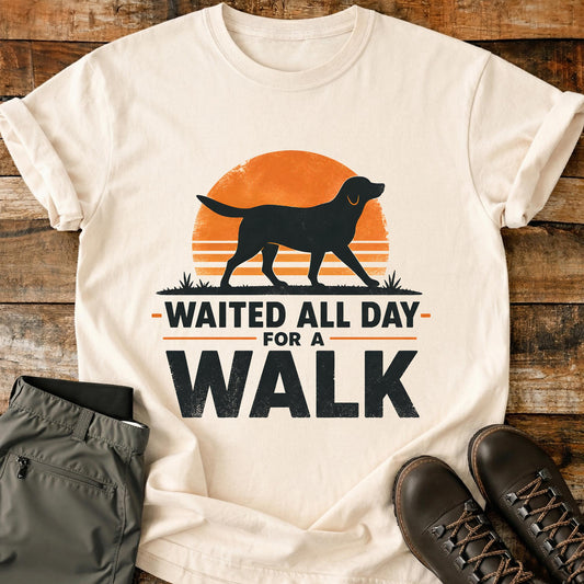 Waited All Day For A Walk T-Shirt