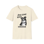 Dog Gone Wild T-Shirt