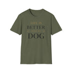 Life Is Better With My Dog T-Shirt