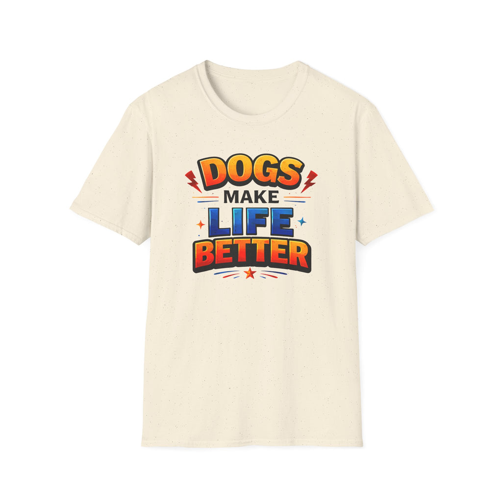 Dogs Make Life Better Colour T-Shirt