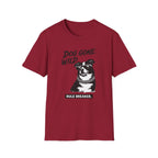 Dog Gone Wild T-Shirt