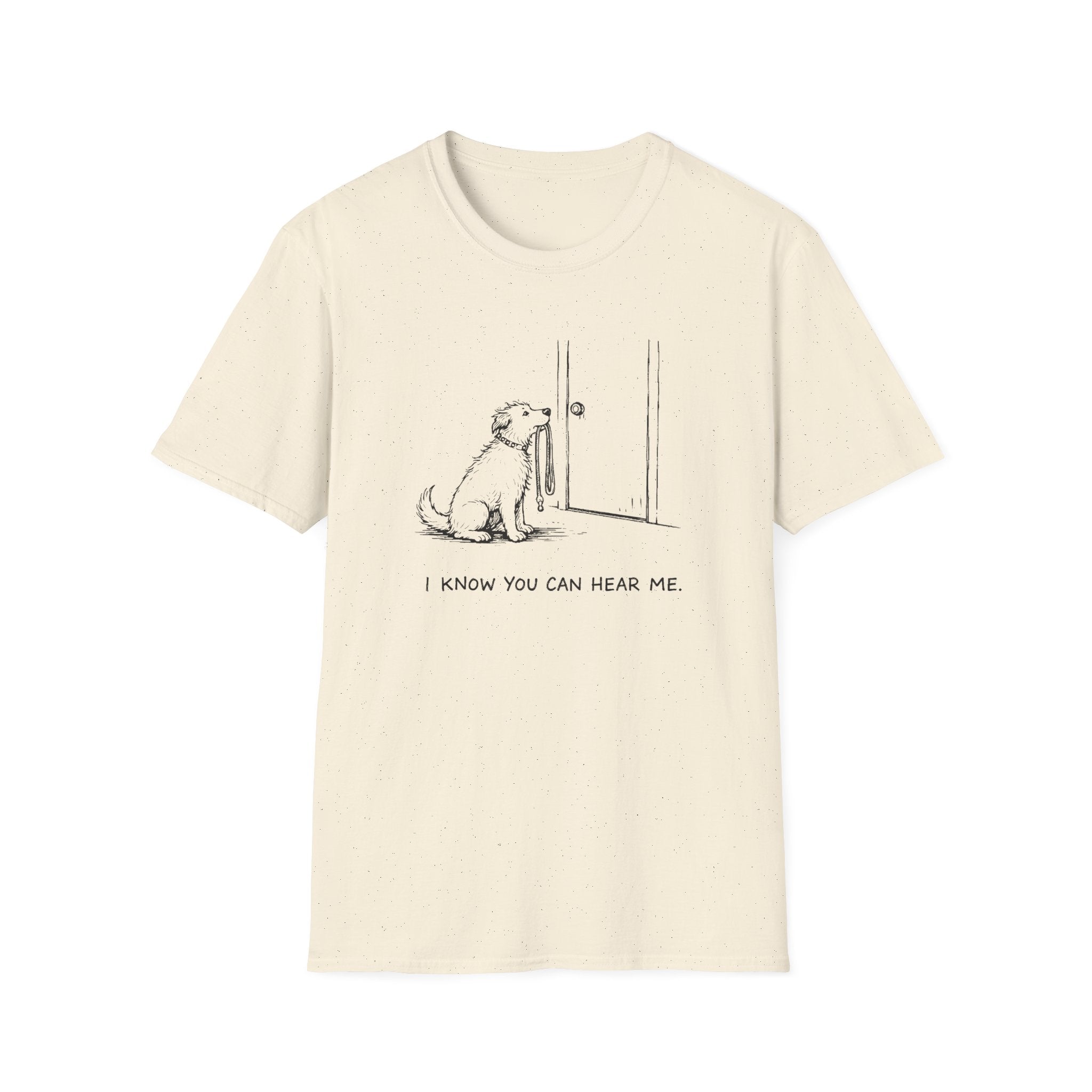 I Know You Can hear Me T-Shirt