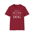 Life Is Better With My Dog T-Shirt