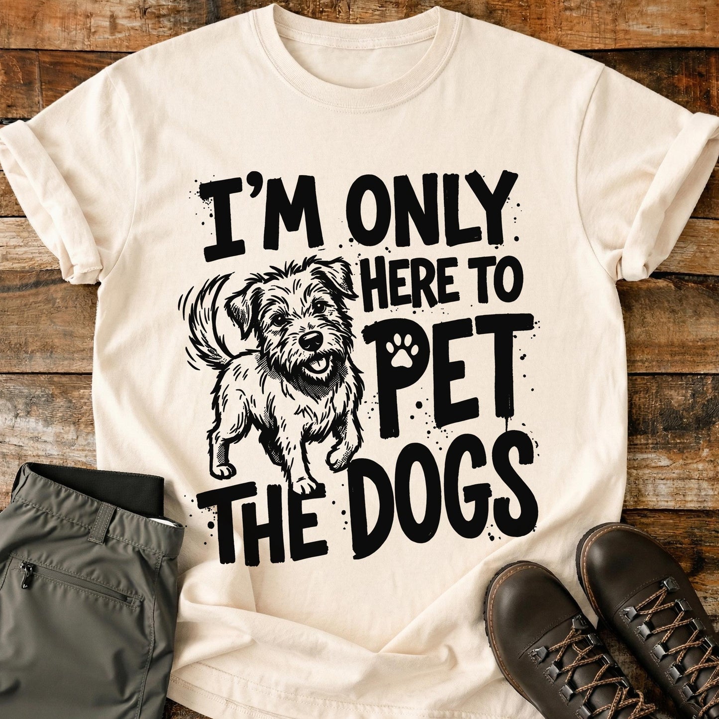 I’m Only Here to Pet the Dogs T-Shirt