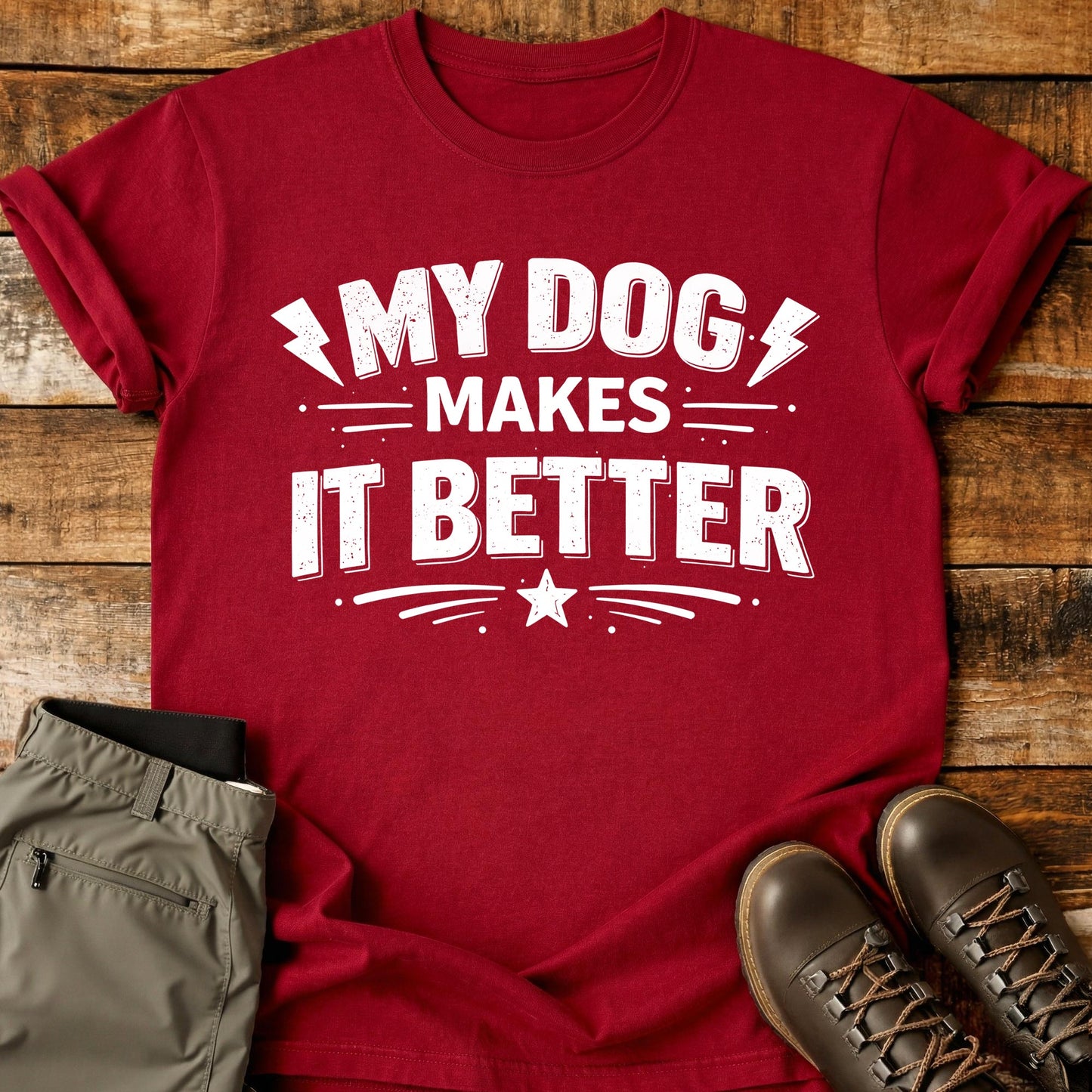 My Dog Makes It Better T-Shirt