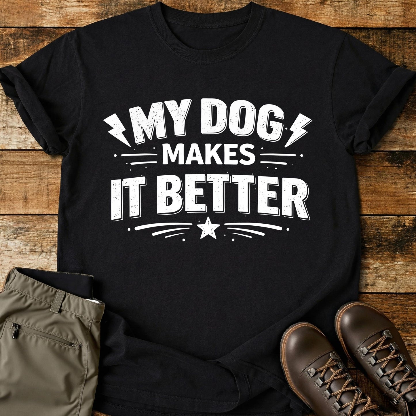 My Dog Makes It Better T-Shirt
