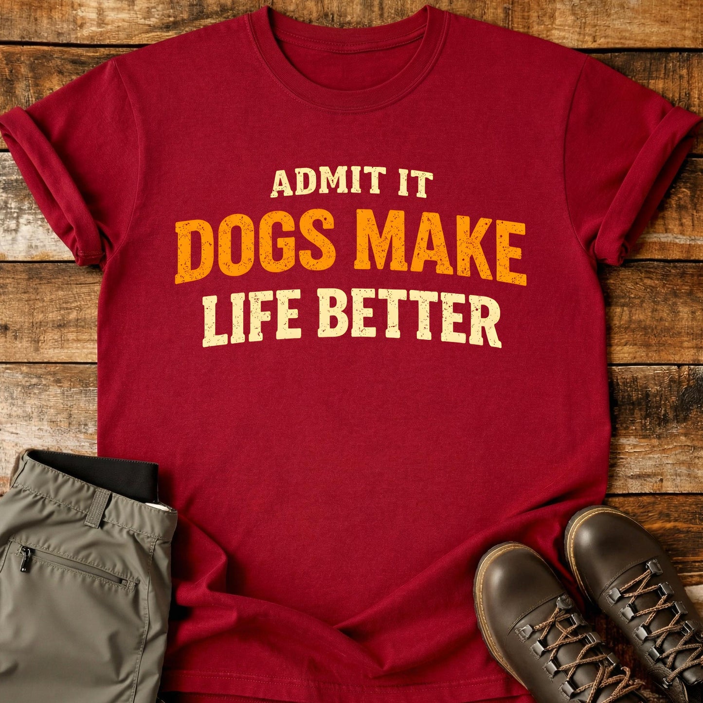 Admit It Dogs Make Life Better T-Shirt