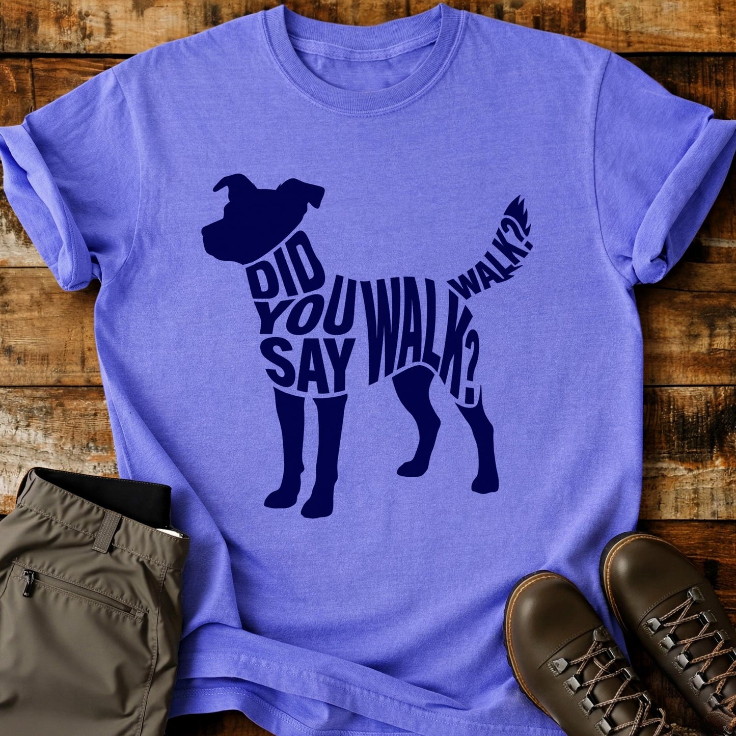 Did You Say Walk Walk T-Shirt