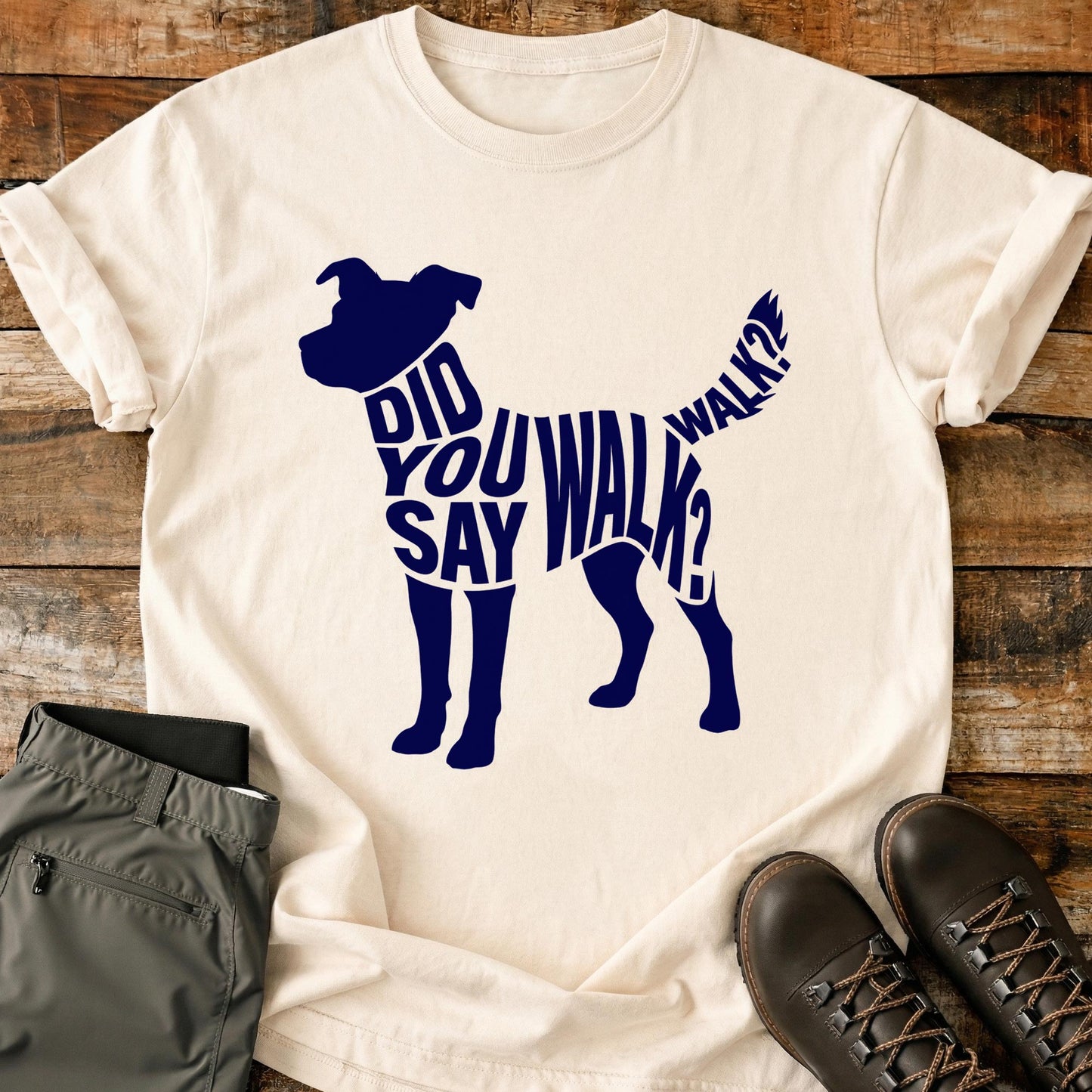 Did You Say Walk Walk T-Shirt