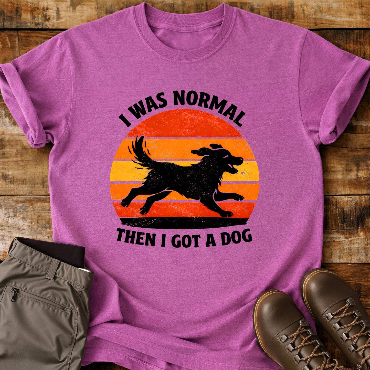 I Was Normal Then I Got a Dog T-Shirt