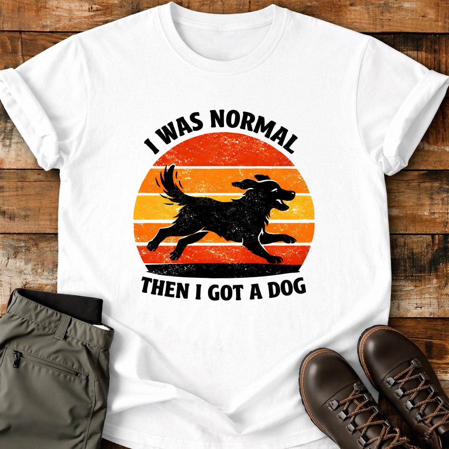 I Was Normal Then I Got a Dog T-Shirt