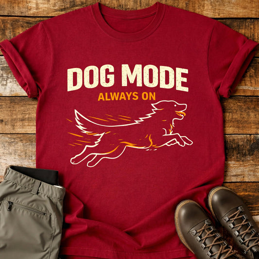 Dog Mode Always On T-Shirt