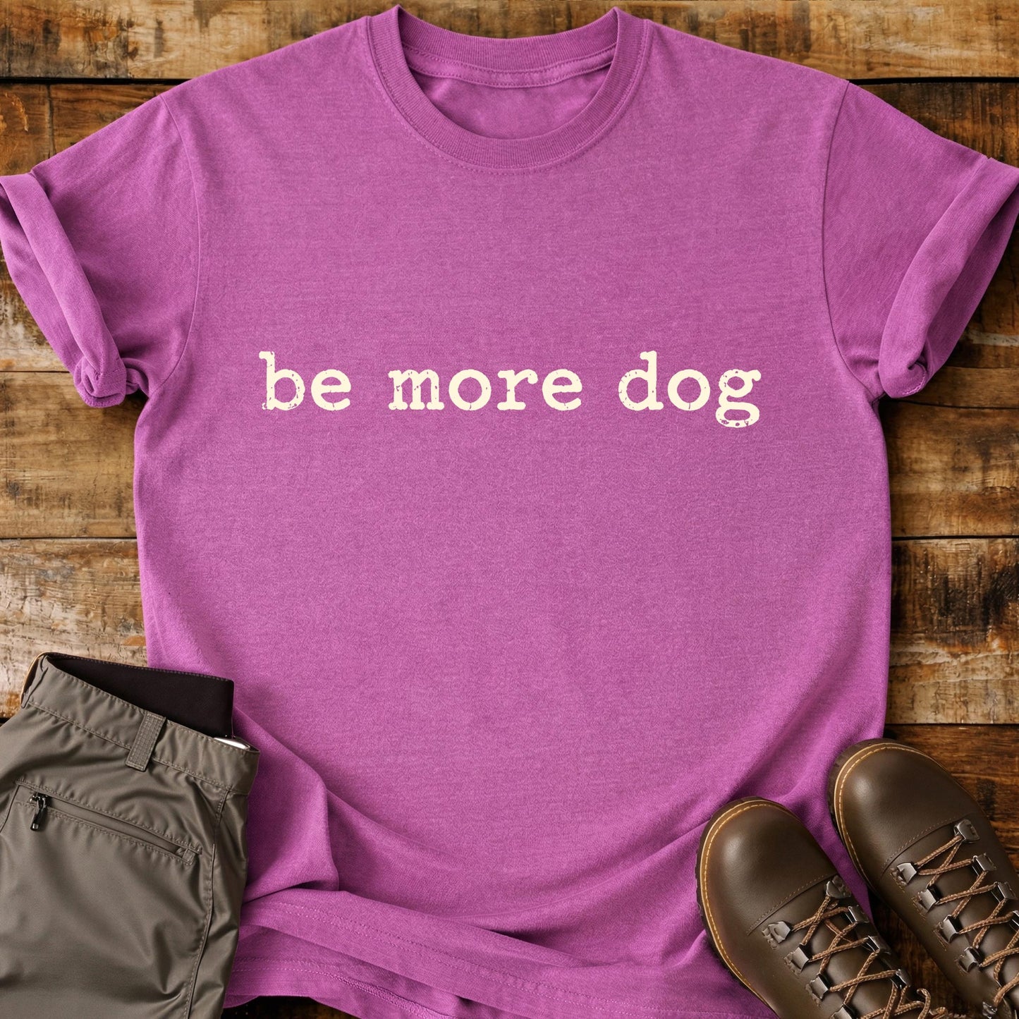 Be More Dog Letters T-Shirt