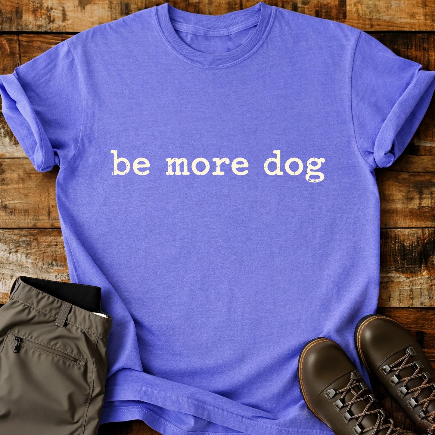 Be More Dog Letters T-Shirt