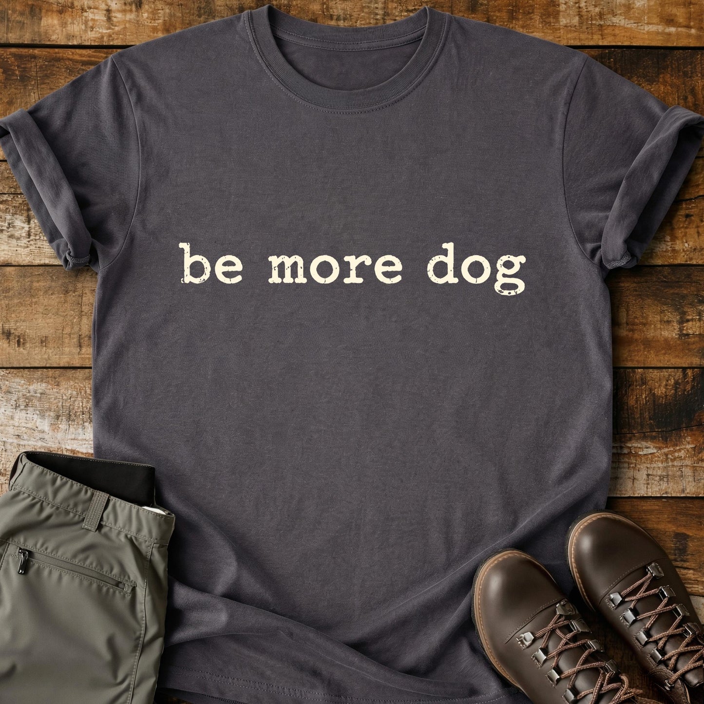 Be More Dog Letters T-Shirt