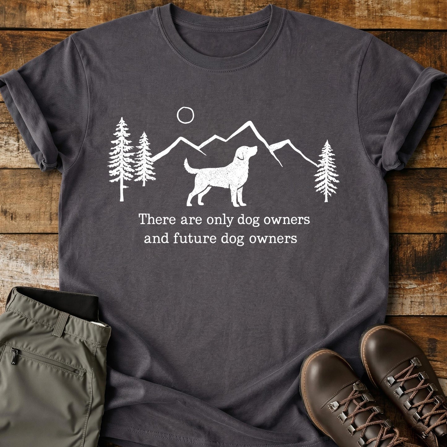 There Are Only Dog Owners T-Shirt