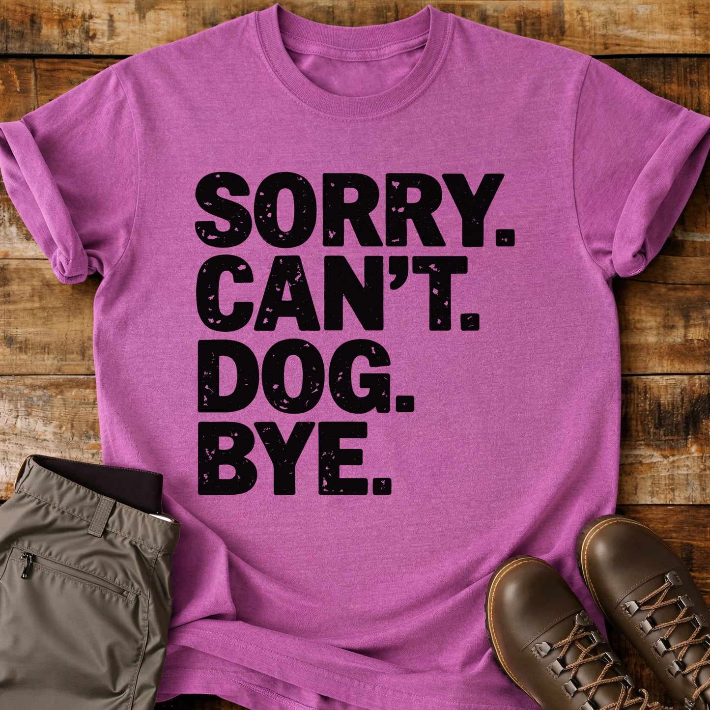 Sorry Can't Dog Bye T-Shirt
