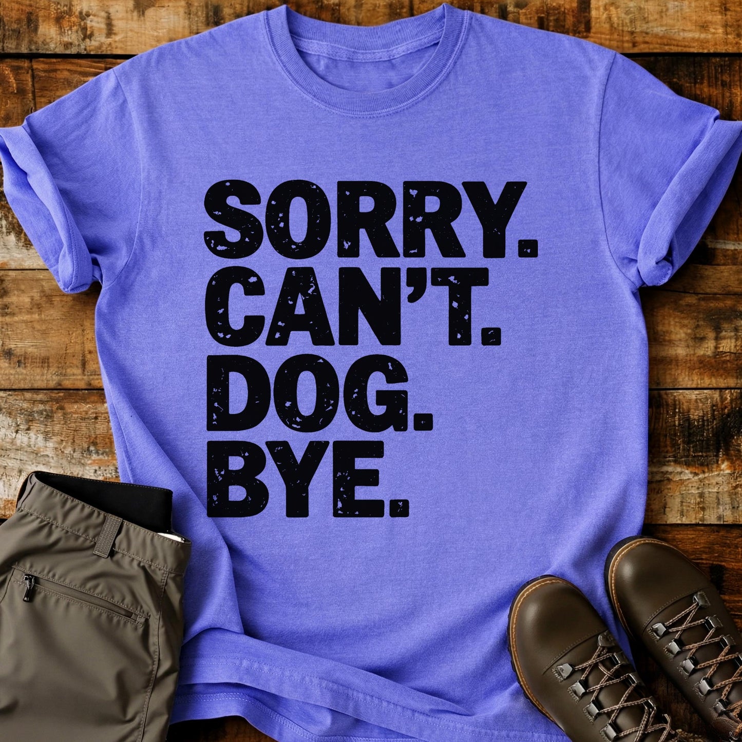 Sorry Can't Dog Bye T-Shirt