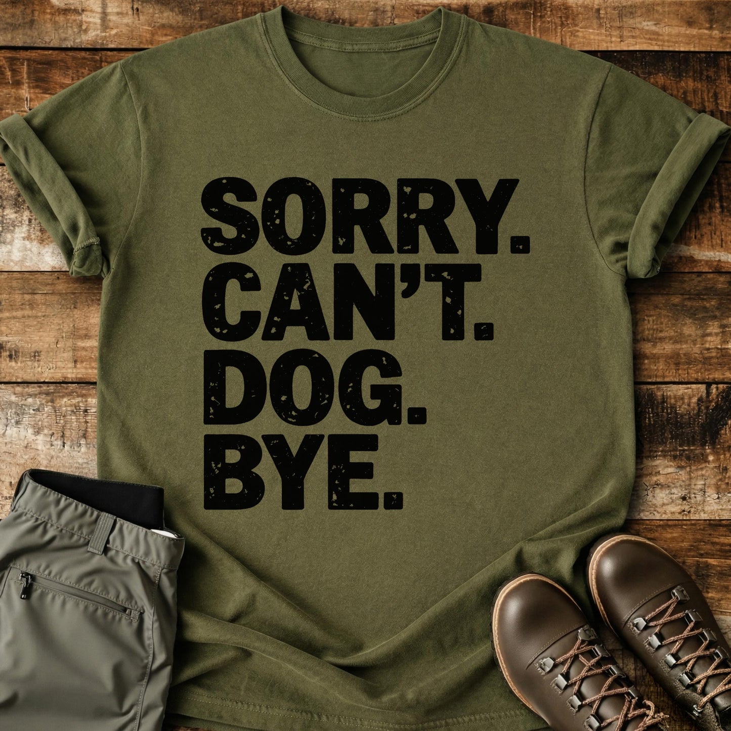 Sorry Can't Dog Bye T-Shirt