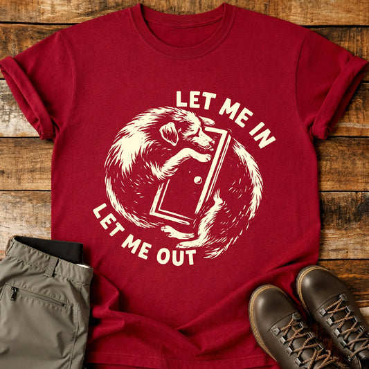 Let Me In Let Me Out T-Shirt