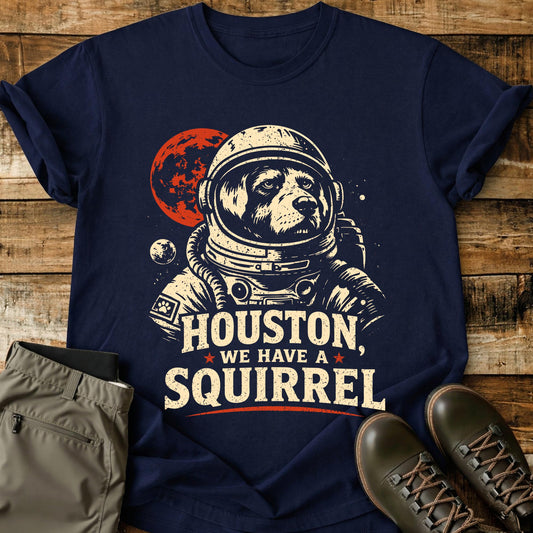 Houston We Have A Squirrel T-Shirt
