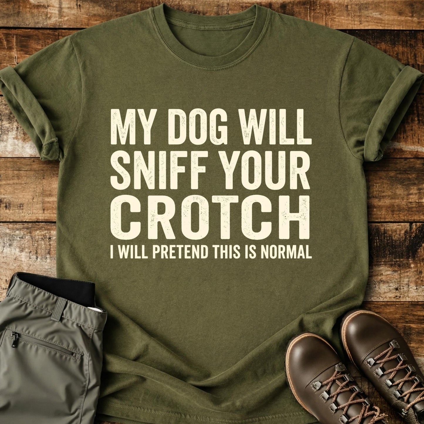 My Dog Will Sniff T-Shirt